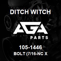 105-1446 Ditch Witch BOLT (7/16-NC X | AGA Parts