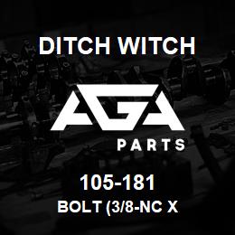 105-181 Ditch Witch BOLT (3/8-NC X | AGA Parts