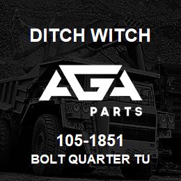 105-1851 Ditch Witch BOLT QUARTER TU | AGA Parts