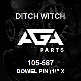 105-587 Ditch Witch DOWEL PIN (1" X | AGA Parts