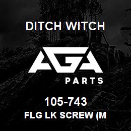 105-743 Ditch Witch FLG LK SCREW (M | AGA Parts