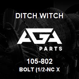 105-802 Ditch Witch BOLT (1/2-NC X | AGA Parts