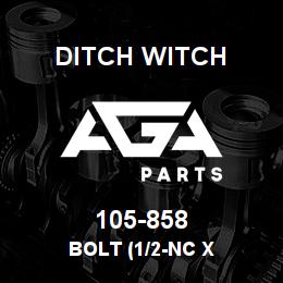 105-858 Ditch Witch BOLT (1/2-NC X | AGA Parts