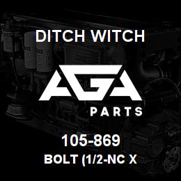 105-869 Ditch Witch BOLT (1/2-NC X | AGA Parts