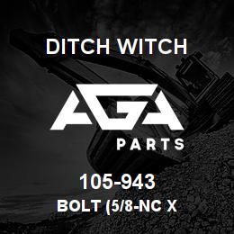 105-943 Ditch Witch BOLT (5/8-NC X | AGA Parts