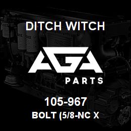 105-967 Ditch Witch BOLT (5/8-NC X | AGA Parts