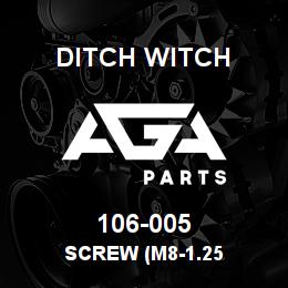 106-005 Ditch Witch SCREW (M8-1.25 | AGA Parts