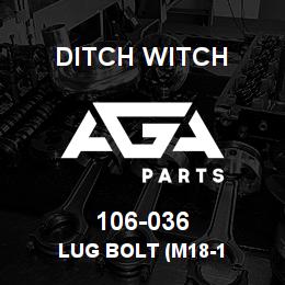 106-036 Ditch Witch LUG BOLT (M18-1 | AGA Parts