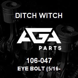 106-047 Ditch Witch EYE BOLT (5/16- | AGA Parts