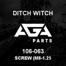 106-063 Ditch Witch SCREW (M8-1.25 | AGA Parts