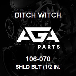 106-070 Ditch Witch SHLD BLT (1/2 IN. | AGA Parts