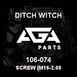 106-074 Ditch Witch SCREW (M16-2.00 | AGA Parts