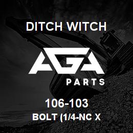 106-103 Ditch Witch BOLT (1/4-NC X | AGA Parts