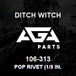 106-313 Ditch Witch POP RIVET (1/8 IN. | AGA Parts