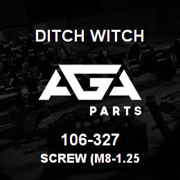 106-327 Ditch Witch SCREW (M8-1.25 | AGA Parts