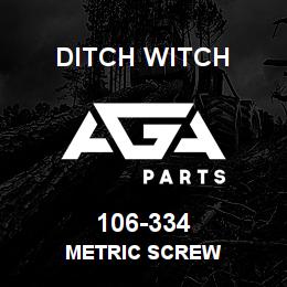 106-334 Ditch Witch METRIC SCREW | AGA Parts