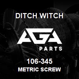 106-345 Ditch Witch METRIC SCREW | AGA Parts