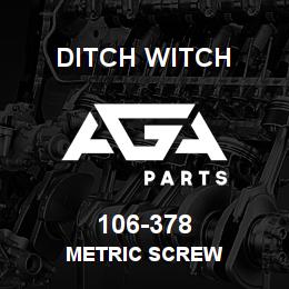 106-378 Ditch Witch METRIC SCREW | AGA Parts