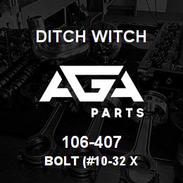 106-407 Ditch Witch BOLT (#10-32 X | AGA Parts