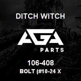 106-408 Ditch Witch BOLT (#10-24 X | AGA Parts