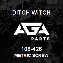 106-426 Ditch Witch METRIC SCREW | AGA Parts