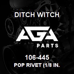 106-445 Ditch Witch POP RIVET (1/8 IN. | AGA Parts
