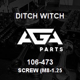 106-473 Ditch Witch SCREW (M8-1.25 | AGA Parts