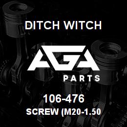106-476 Ditch Witch SCREW (M20-1.50 | AGA Parts