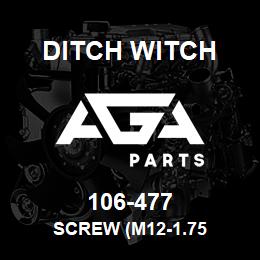 106-477 Ditch Witch SCREW (M12-1.75 | AGA Parts