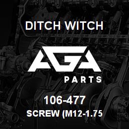 106-477 Ditch Witch SCREW (M12-1.75 | AGA Parts