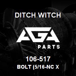 106-517 Ditch Witch BOLT (5/16-NC X | AGA Parts