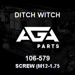 106-579 Ditch Witch SCREW (M12-1.75 | AGA Parts