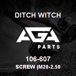 106-607 Ditch Witch SCREW (M20-2.50 | AGA Parts