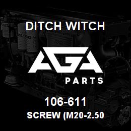106-611 Ditch Witch SCREW (M20-2.50 | AGA Parts