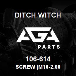 106-614 Ditch Witch SCREW (M16-2.00 | AGA Parts