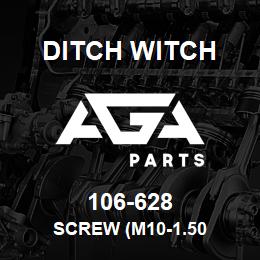 106-628 Ditch Witch SCREW (M10-1.50 | AGA Parts