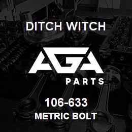 106-633 Ditch Witch METRIC BOLT | AGA Parts