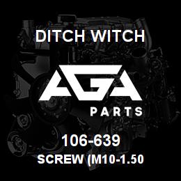 106-639 Ditch Witch SCREW (M10-1.50 | AGA Parts