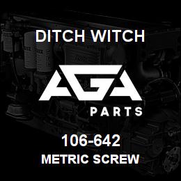 106-642 Ditch Witch METRIC SCREW | AGA Parts
