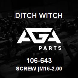 106-643 Ditch Witch SCREW (M16-2.00 | AGA Parts