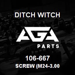 106-667 Ditch Witch SCREW (M24-3.00 | AGA Parts