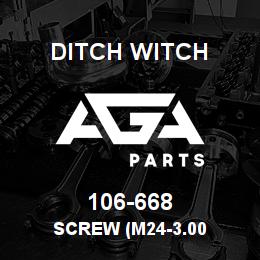 106-668 Ditch Witch SCREW (M24-3.00 | AGA Parts