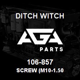 106-857 Ditch Witch SCREW (M10-1.50 | AGA Parts