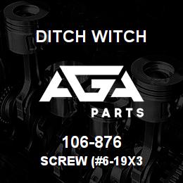 106-876 Ditch Witch SCREW (#6-19X3 | AGA Parts