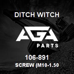 106-891 Ditch Witch SCREW (M10-1.50 | AGA Parts