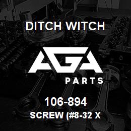 106-894 Ditch Witch SCREW (#8-32 X | AGA Parts