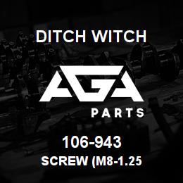 106-943 Ditch Witch SCREW (M8-1.25 | AGA Parts