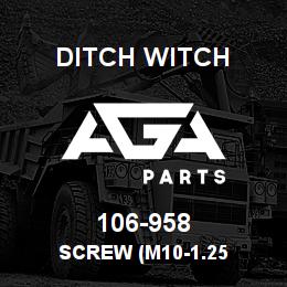 106-958 Ditch Witch SCREW (M10-1.25 | AGA Parts