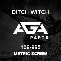 106-995 Ditch Witch METRIC SCREW | AGA Parts