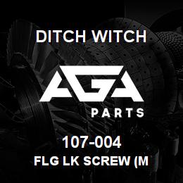 107-004 Ditch Witch FLG LK SCREW (M | AGA Parts
